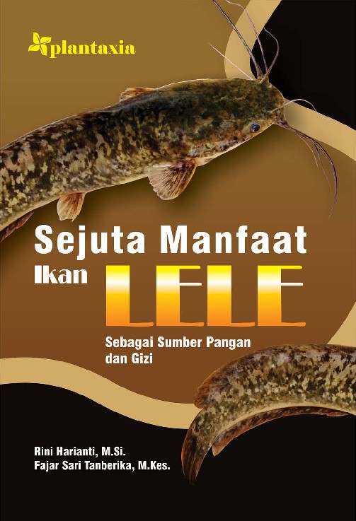 Sejuta Manfaat Ikan Lele; Sebagai Sumber Pangan dan Gizi